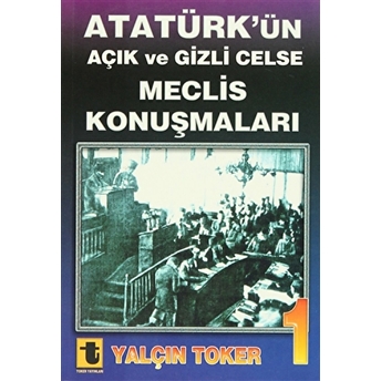 Atatürk'ün Açık Ve Gizli Celse Meclis Konuşmaları (4 Cilt Takım)