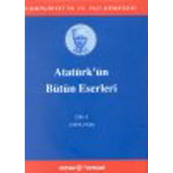 Atatürk'ün Bütün Eserleri Cilt: 06 (Ciltli) Mustafa Kemal Atatürk