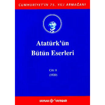 Atatürk'ün Bütün Eserleri Cilt: 08 (Ciltli) Kollektif