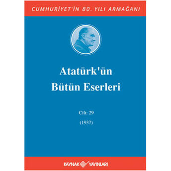 Atatürk'ün Bütün Eserleri Cilt: 29 (Ciltli) Kolektif