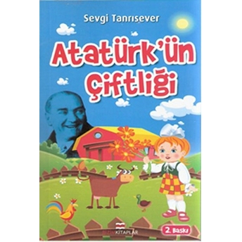 Atatürk'ün Çiftliği Sevgi Tanrısever