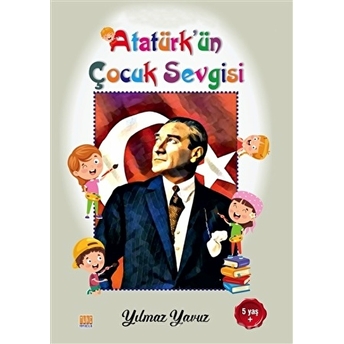 Atatürk'ün Çocuk Sevgisi Boyama Kitabı Yılmaz Yavuz