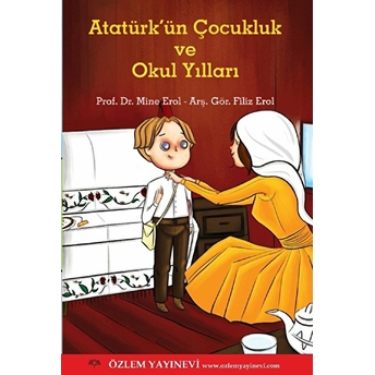 Atatürk'ün Çocukluk Ve Okul Yılları