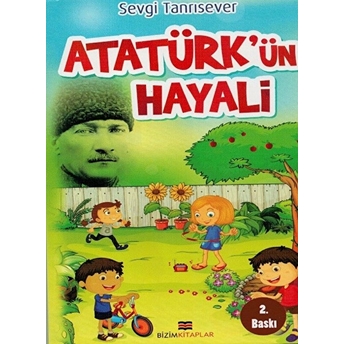 Atatürk'ün Hayali Sevgi Tanrısever