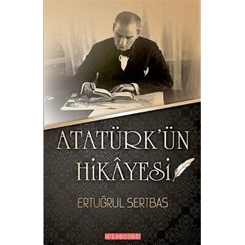 Atatürk'ün Hikayesi