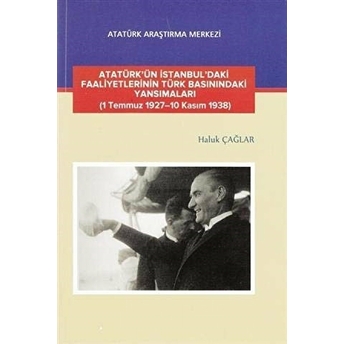 Atatürk'ün Istanbul'daki Faaliyetlerinin Türk Basınındaki Yansımaları