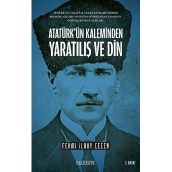 Atatürk'ün Kaleminden Yaratılış Ve Din Fehmi Ilkay Çeçen