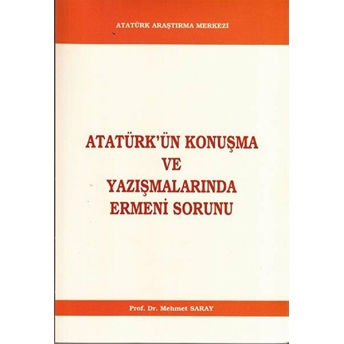 Atatürkün Konuşma Ve Yazışmalarında Ermeni Sorunu