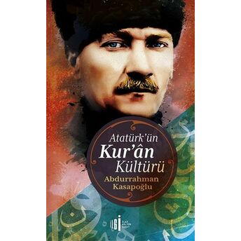 Atatürk'ün Kur'an Kültürü Abdurrahman Kasapoğlu