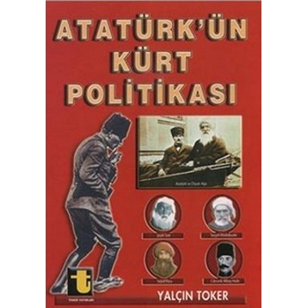 Atatürk'ün Kürt Politikası-Yalçın Toker