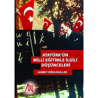 Atatürk'ün Milli Eğitim Ile Ilgili Düşünceleri