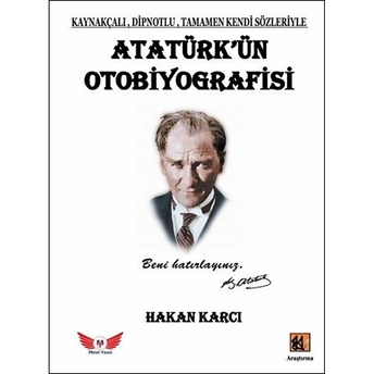 Atatürkün Otobiyografisi Hakan Karcı