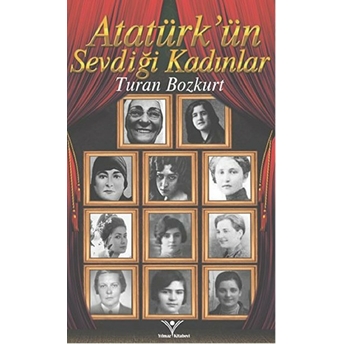 Atatürk'ün Sevdiği Kadınlar Turan Bozkurt