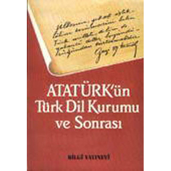 Atatürk'ün Türk Dil Kurumu Ve Sonrası Ali Püsküllüoğlu