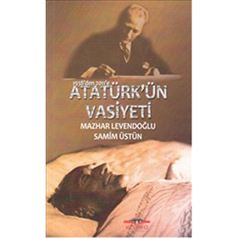 Atatürk'ün Vasiyeti Mazhar Levendoğlu