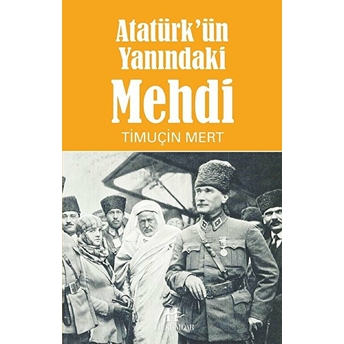 Atatürk'ün Yanındaki Mehdi