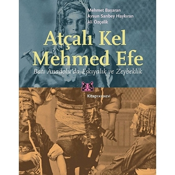 Atçalı Kel Mehmed Efe Mehmet Başaran, Aysun Sarıbey Haykıran , Ali Özçelik