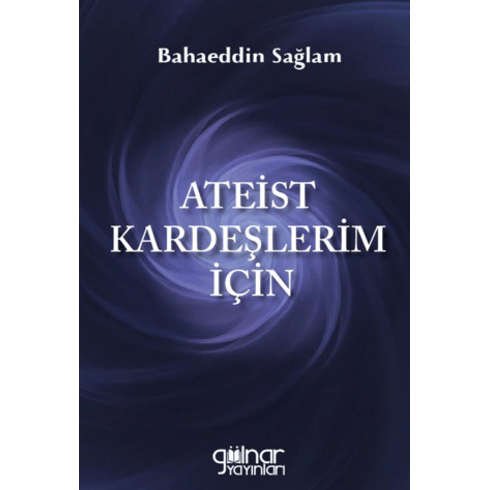 Ateist Kardeşlerim Için Bahaeddin Sağlam