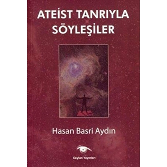 Ateist Tanrıyla Söyleşiler Hasan Basri Aydın