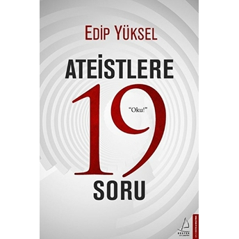 Ateistlere 19 Soru Edip Yüksel