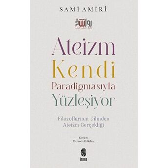 Ateizm Kendi Paradigmasıyla Yüzleşiyor Sami Amiri