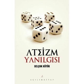 Ateizm Yanılgısı Selçuk Kütük