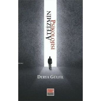 Ateizmin Psikolojisi Derya Gülfil