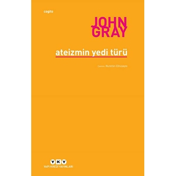 Ateizmin Yedi Türü John Gray