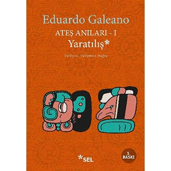 Ateş Anıları 1 - Yaratılış Eduardo Galeano