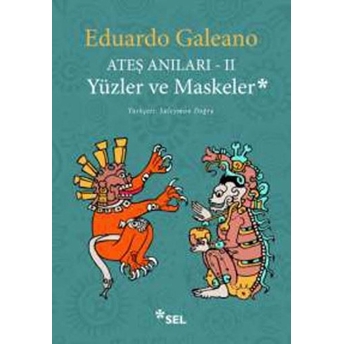 Ateş Anıları 2 - Yüzler Ve Maskeler Eduardo Galeano