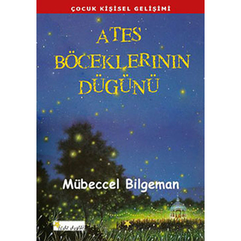 Ateş Böceklerinin Düğünü Mübeccel Bilgeman