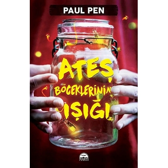 Ateş Böceklerinin Işığı Paul Pen