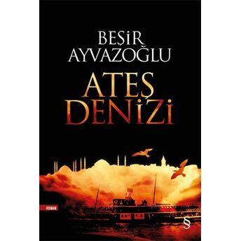 Ateş Denizi Beşir Ayvazoğlu