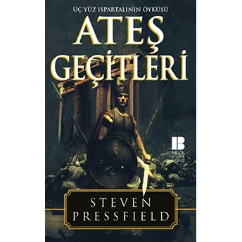 Ateş Geçitleri Üç Yüz Ispartalının Öyküsü Steven Pressfield