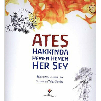 Ateş Hakkında Hemen Hemen Her Şey Bob Harvey