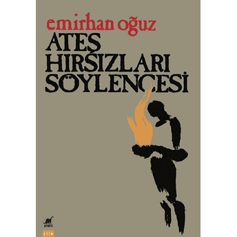 Ateş Hırsızları Söylencesi Emirhan Oğuz