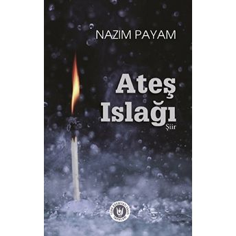 Ateş Islağı Nazım Payam