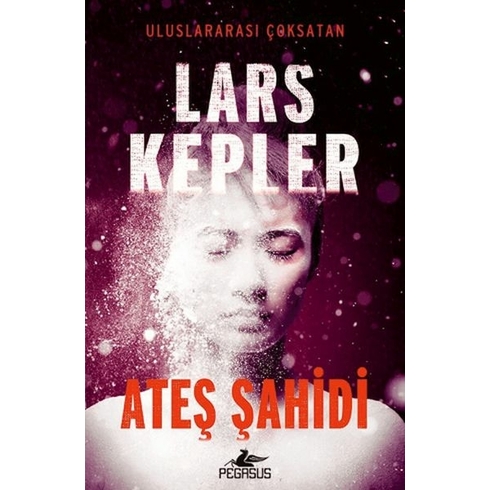 Ateş Şahidi (Joona Lınna Serisi - 3) - Lars Kepler