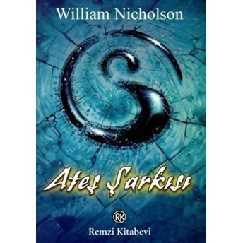 Ateş Şarkısı Ateş Rüzgârı 3. Kitap William Nicholson