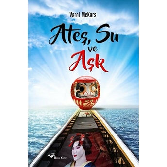 Ateş, Su Ve Aşk Varol Mckars