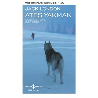 Ateş Yakmak - Modern Klasikler Dizisi (Şömizli) Jack London