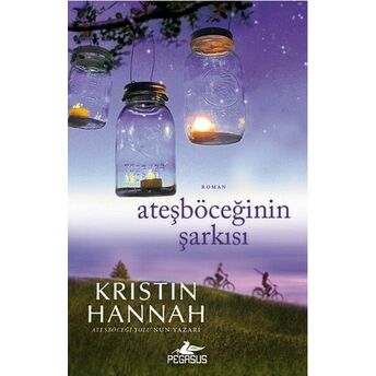 Ateşböceğinin Şarkısı Kristin Hannah