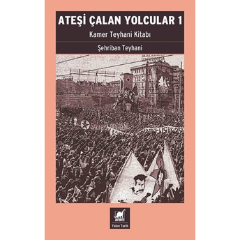 Ateşi Çalan Yolcular 1 Şehriban Teyhani