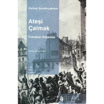 Ateşi Çalmak 02 - Fırtınanın Ortasında Galina Serebryakova