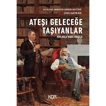 Ateşi Geleceğe Taşıyanlar - Anılarla Marx-Engels Kolektif