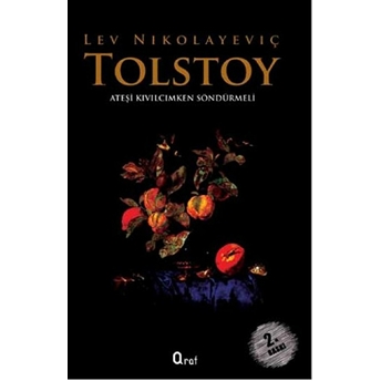 Ateşi Kıvılcımken Söndürmeli Lev Nikolayeviç Tolstoy