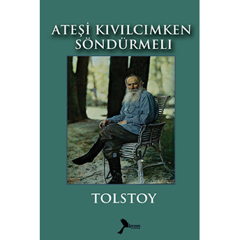 Ateşi Kıvılcımken Söndürmeli Lev Nikolayeviç Tolstoy