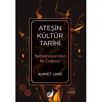 Ateşin Kültür Tarihi Ahmet Uhri