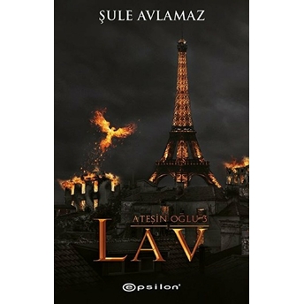 Ateşin Oğlu 3: Lav Şule Avlamaz