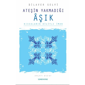 Ateşin Yakmadığı Aşık Dilaver Selvi